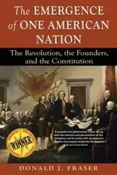 The Emergence of One American Nation - Fraser Donald J.