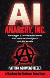 Anarchy, Inc. - Patrick Schwerdtfeger