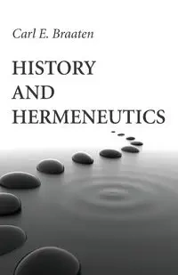 History and Hermeneutics - Carl E. Braaten