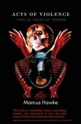 Acts of Violence - Marcus Hawke