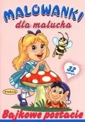 Malowanki dla maluchów. Bajkowe postacie PASJA - praca zbiorowa