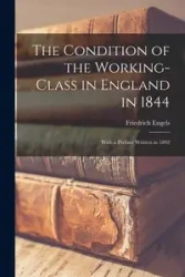 The Condition of the Working-Class in England in 1844 - Engels Friedrich