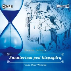 Sanatorium pod klepsydrą audiobook - Bruno Schulz