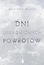 Dni upragnionych powrotów - Martyna Keller