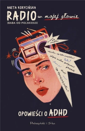 Radio w mojej głowie. Opowieści o ADHD - Aneta Korycińska