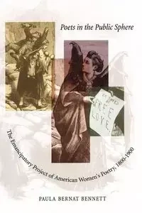 Poets in the Public Sphere - Bennett Paula Bernat