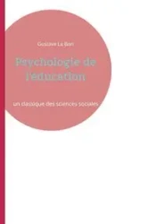 Psychologie de l'éducation - Le Bon Gustave
