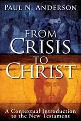 From Crisis to Christ - N. Anderson Paul