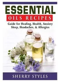 Essential Oils Recipes - Sherry Styles