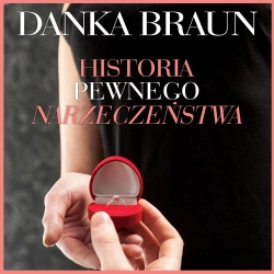 audiobook Historia pewnego narzeczeństwa - Danka Braun