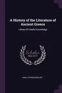 A History of the Literature of Ancient Greece - Karl Müller Otfried