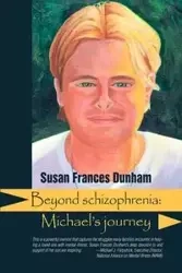 Beyond Schizophrenia - Susan Frances Dunham