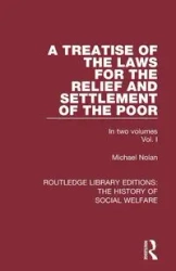 A Treatise of the Laws for the Relief and Settlement of the Poor - Nolan Michael