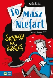 Tomasz Niefart. Skazany na porażkę - Kasia Keller, Tomasz Kopka