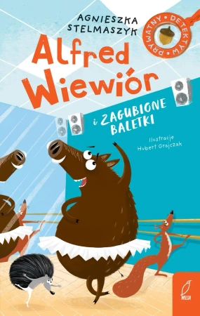 Alfred Wiewiór i zagubione baletki - Agnieszka Stelmaszyk