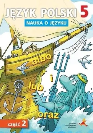 Język Polski SP Nauka O Języku 5/2 ćw. NPP - P. Borys, A. Halasz, A. Gorzałczyńska-Mróz, M. Sz