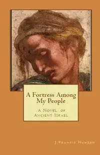 A Fortress Among My People - Francis Hudson J