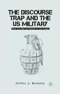 The Discourse Trap and the US Military - Michaels J.