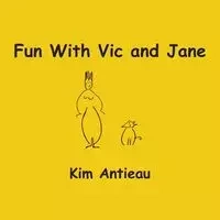 Fun with Vic and Jane - Kim Antieau
