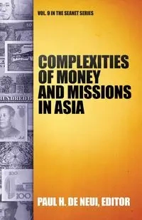 Complexities of Money and Missions in Asia - De Neui Paul H.