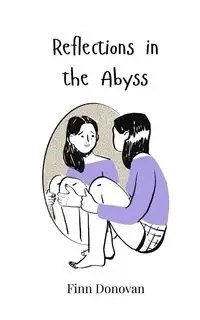 Reflections in the Abyss - Donovan Finn