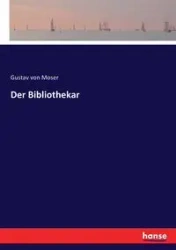 Der Bibliothekar - von Moser Gustav