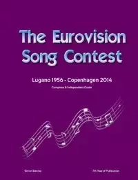The Complete & Independent Guide to the Eurovision Song Contest 2014 - Simon Barclay
