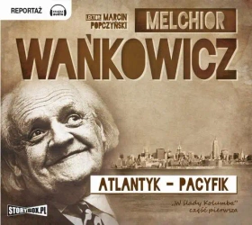 audiobook Atlantyk Pacyfik Tom 1 - Melchior Wańkowicz