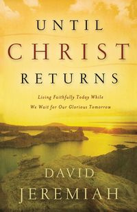 Until Christ Returns - Jeremiah David