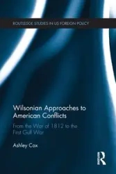 Wilsonian Approaches to American Conflicts - Ashley Cox