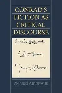 Conrad's Fiction as Critical Discourse - Richard Ambrosini
