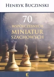 70 współczesnych miniatur szachowych - Henryk Buczinski