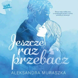 audiobook Jeszcze raz przebacz - Aleksandra Muraszka