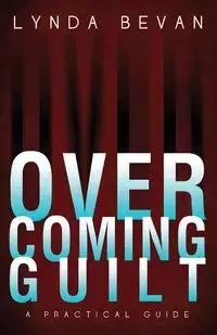 Overcoming Guilt - Lynda Bevan