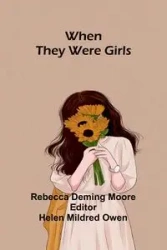 When They Were Girls - Rebecca Deming Moore