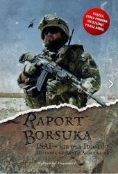Raport Borsuka. ISAF nie dla idiotów... - Robert Polak