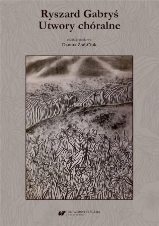 Ryszard Gabryś. Utwory chóralne + CD - Danuta Zoń-Ciuk