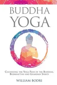 Buddha Yoga - William Bodri