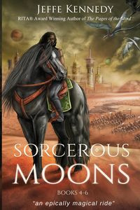 Sorcerous Moons Books 4-6 - Kennedy Jeffe