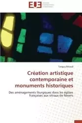 Création artistique contemporaine et monuments historiques - BERAUD-T