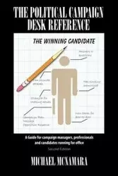 The Political Campaign Desk Reference - Michael McNamara