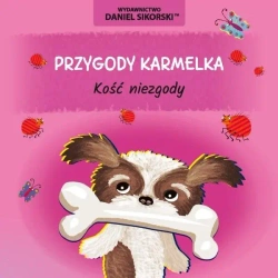 Przygody Karmelka. Kość niezgody - Daniel Sikorski