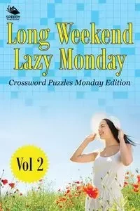 Long Weekend Lazy Monday Vol 2 - Speedy Publishing LLC