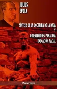 Síntesis de la Doctrina de la Raza y Orientaciones para una educación racial - Julius Evola