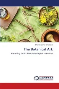 The Botanical Ark - Srivastava Shobhit Kumar