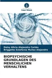 BIOPSYCHISCHE GRUNDLAGEN DES MENSCHLICHEN VERHALTENS - Alejandro Daisy Alicia Cortés