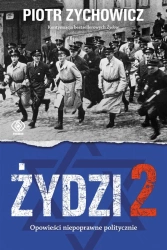 Żydzi 2. Opowieści niepoprawne politycznie cz.4 - Piotr Zychowicz