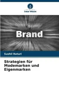Strategien für Modemarken und Eigenmarken - Raturi Sushil