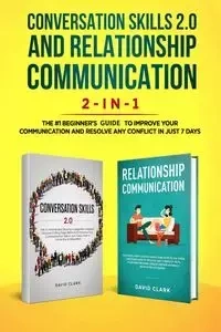 Conversation Skills 2.0 and Relationship Communication 2-in-1 - David Clark
