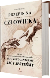 Przepis na człowieka. Dlaczego jesteśmy, jacy jesteśmy - Dawid  Myśliwiec